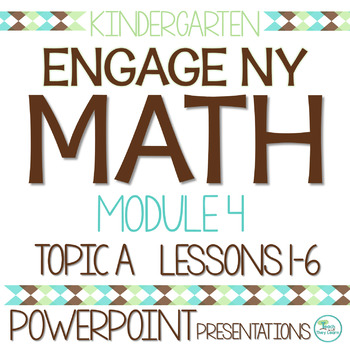 Preview of Engage NY Math PowerPoint Presentations Kindergarten Module 4 Topic A