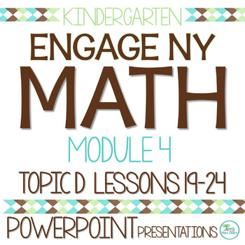 Preview of Engage NY Math PowerPoint Presentations Kindergarten Module 4 Topic D