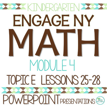 Preview of Engage NY Math PowerPoint Presentations Kindergarten Module 4 Topic E