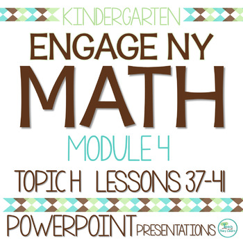 Preview of Engage NY Math PowerPoint Presentations Kindergarten Module 4 Topic H