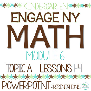 Preview of Engage NY Math PowerPoint Presentations Kindergarten Module 6 Topic A