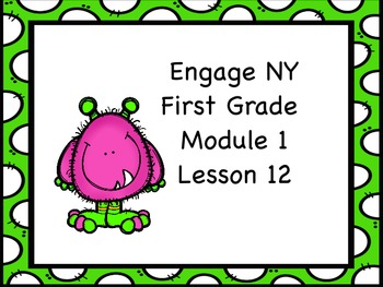 Preview of Engage NY First Grade Module 1 Lesson 12