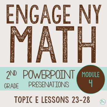 Preview of Engage NY PowerPoint Presentations 2nd Grade Module 4 Topic E