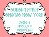 Engage New York/Eureka Math, Grade 3, Module 5, Lesson 5 and 6