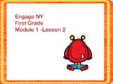 Engage NY First Grade Module 1 Lesson 2