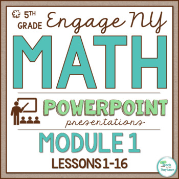 Preview of Engage New York Math 5th Grade Module 1 PowerPoint Presentations