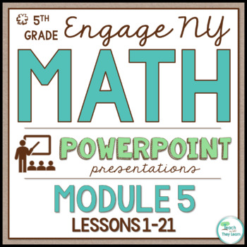 Preview of Engage New York Math Math PowerPoint Presentations 5th Grade Module 5