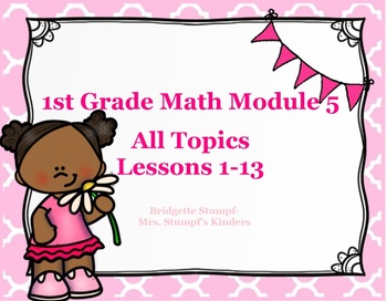 Preview of EngageNY Eureka First Grade Math Module 5  All Topics Lessons 1-13