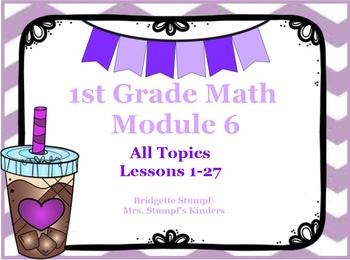 Preview of EngageNY Eureka First Grade Math Module 6 All Lessons 1-27