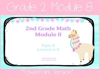 Preview of EngageNY Eureka Grade 2 Math Module 8 Topic B Lessons 6-8 *PowerPoint*