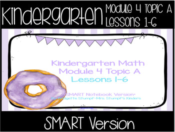 Preview of SMARTBOARD EngageNY Eureka Kindergarten Math Module 4 Topic A Lessons 1-6