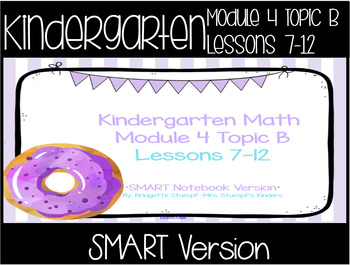Preview of SMARTBOARD EngageNY Eureka Kindergarten Math Module 4 Topic B Lessons 7-12
