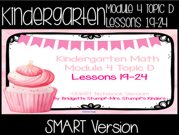 Preview of SMARTBOARD EngageNY Eureka Kindergarten Math Module 4 Topic D Lessons 19-24