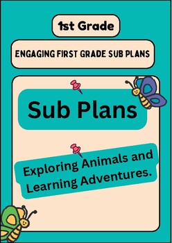 Preview of Engaging First Grade Sub Plans: Exploring Animals and Learning Adventures.