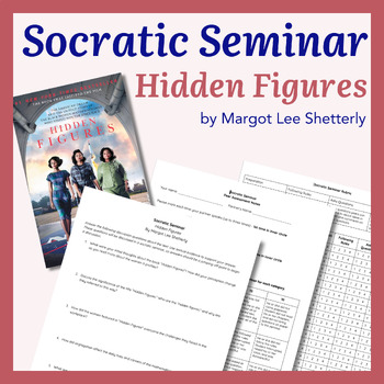 Preview of Engaging Socratic Seminar Resources for Hidden Figures by Margot Lee Shetterly