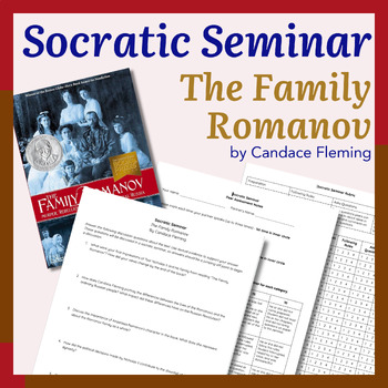 Preview of Engaging Socratic Seminar Resources for The Family Romanov by Candace Fleming
