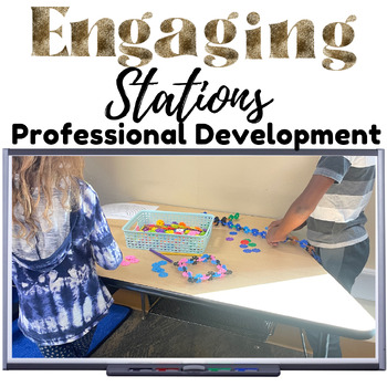 Preview of Engaging Stations Professional Development | PD | Pedagogy