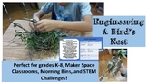 Engineer A Bird's Nest (STEM CHALLENGE, K-8, Maker Space)