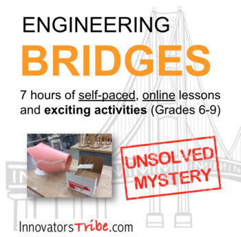 Preview of Engineering Bridges (online AND classroom learning unit) 10+ hours