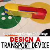 STEM Engineering Design Challenge - Transport Device
