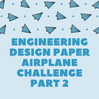 Preview of Engineering Design Paper Airplane Challenge Extension