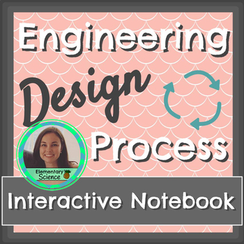 Preview of Engineering Design Process Interactive Notebook NGSS