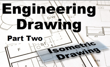 Preview of Engineering Drawing Part II:  Isometric Drawing