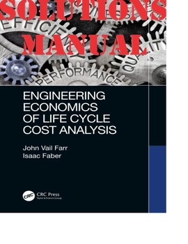 Preview of Engineering Economics of Life Cycle Cost Analysis 1st Edn John SOLUTIONS MANUAL