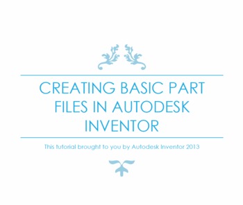 Preview of Engineering Lesson Plans: Autodesk Inventor - Creating basic 3D Objects