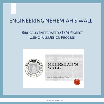 Preview of Engineering Nehemiah's Wall: MS STEM in the Bible Project ETS1 7.G.A.1