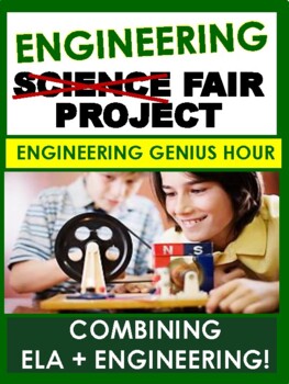 Preview of Engineering Science Fair Project: ELA + Science + Genius Hour  Gr: 5-6