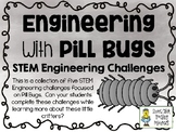 Engineering with Pill Bugs - STEM Engineering Challenges -