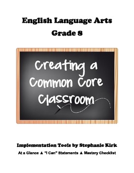Preview of English 8 Common Core 8 ELA - I Can Statements, Checklist, and At a Glance Guide