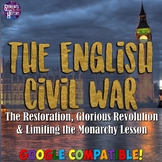 English Civil War, Glorious Revolution, & Limiting the Mon
