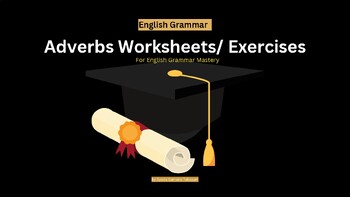 Preview of English Grammar: Adverbs Worksheets, Exercises, Presentation