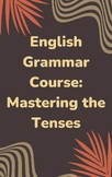 English Grammar Course: Mastering the Tenses