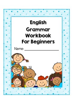 English Grammar for Beginners - Workbook by Learning is Fun | TPT