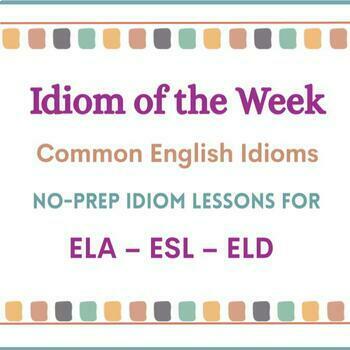 Preview of English Idiom of the Week! - ELA - ELD - ESL - EFL