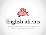 English Idioms- Acitivities, Lesson Ideas, and More!