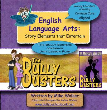 English Language Arts Story Elements That Entertain Unit For The Bully Busters