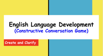 Preview of English Language Development (Constructive Conversation Game)