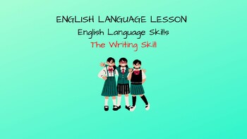 Preview of English Language Lesson 4 - The Writing Skill