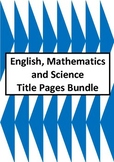 English, Mathematics and Science Title Pages Bundle - Cover Pages