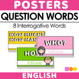 English Question Words - Interrogatives - EDITABLE Posters