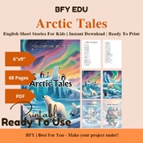 English Short Story for Kids: Arctic Tales, 60 Short Stori