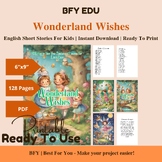 English Short Story for Kids: Wonderland Wishes, 60 Short 