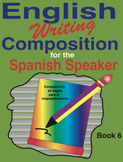 English Writing Composition for the Spanish Speaker Book 6
