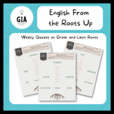 English from the Roots Up - Weekly Greek and Latin Review 