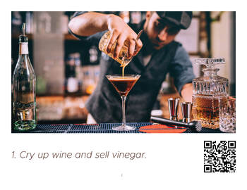 Preview of English proverb 01: Cry up wine and sell vinegar.