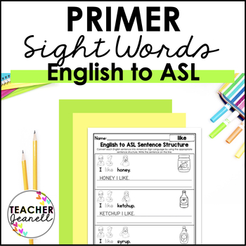 Preview of English to ASL Sentence Structure Primer Sight Words - ASL Grammar